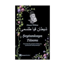 ŞEYTANKAYA TILSIMI - AHMET MITHAT EFENDI