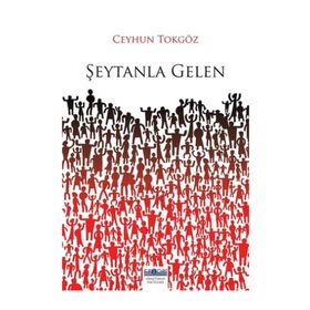 Şeytanla Gelen - Ceyhun Tokgöz