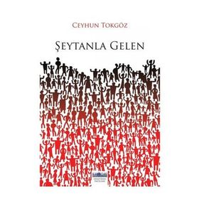 Şeytanla Gelen - Ceyhun Tokgöz