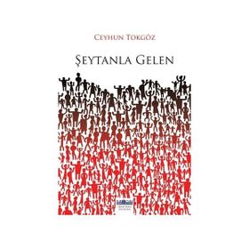 Şeytanla Gelen - Ceyhun Tokgöz