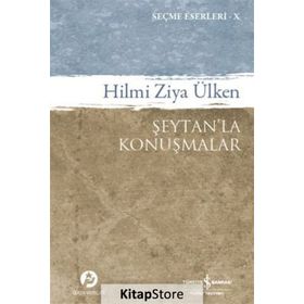 Şeytan’la Konuşmalar - Hilmi Ziya Ülken