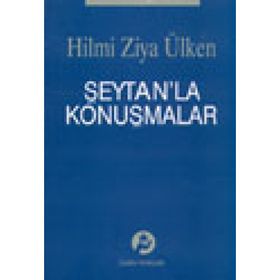 Şeytan’la Konuşmalar - Hilmi Ziya Ülken