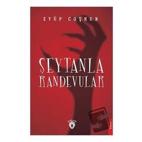 Şeytanla Randevular - Eyüp Coşkun