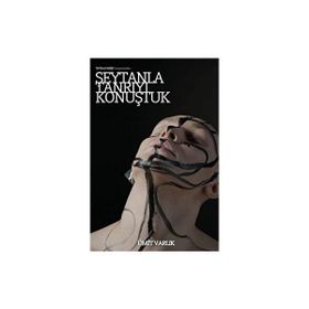 Şeytanla Tanrıyı Konuştuk Ümit Varlık