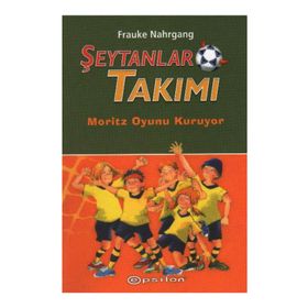 ŞEYTANLAR TAKIMI I MORITZ OYUNU KURUYOR - FRAUKE NAHRGANG