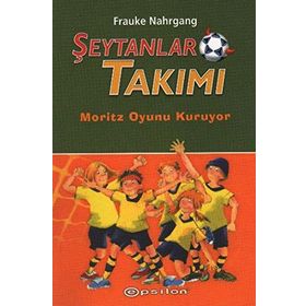 ŞEYTANLAR TAKIMI I MORITZ OYUNU KURUYOR - FRAUKE NAHRGANG