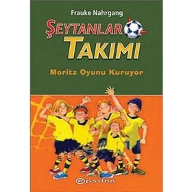 ŞEYTANLAR TAKIMI I MORITZ OYUNU KURUYOR - FRAUKE NAHRGANG