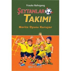 ŞEYTANLAR TAKIMI I MORITZ OYUNU KURUYOR - FRAUKE NAHRGANG