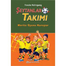 ŞEYTANLAR TAKIMI I MORITZ OYUNU KURUYOR - FRAUKE NAHRGANG