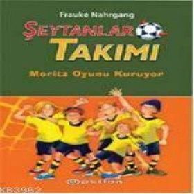 ŞEYTANLAR TAKIMI I MORITZ OYUNU KURUYOR - FRAUKE NAHRGANG