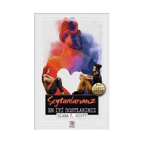 Şeytanlarımız En İyi Dostlarımız - Diana T. Scott