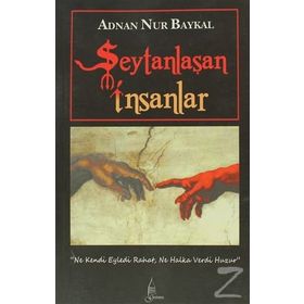 ŞEYTANLAŞAN İNSANLAR - ADNAN NUR BAYKAL