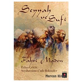 SEYYAH VE SUFI EVLIYA ÇELEBI SEYAHATNÂMESINDE BEKTAŞÎLER - FAHRI MADEN