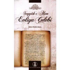 SEYYAHI ALEM EVLIYA ÇELEBİNİN DÜNYAYA BAKIŞI - ROBERT DANKOFF