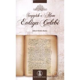 SEYYAHI ALEM EVLIYA ÇELEBİNİN DÜNYAYA BAKIŞI - ROBERT DANKOFF