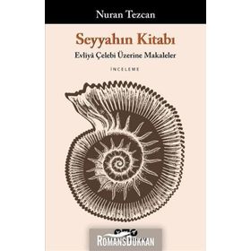 Seyyahın Kitabı - Evliya Çelebi Üzerine Makaleler - Nuran Tezcan