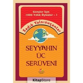 Seyyahın Üç Serüveni - Sadık Yalsızuçanlar