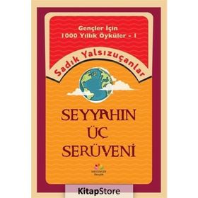 Seyyahın Üç Serüveni - Sadık Yalsızuçanlar