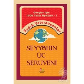 Seyyahın Üç Serüveni - Sadık Yalsızuçanlar