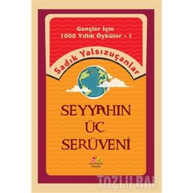 Seyyahın Üç Serüveni - Sadık Yalsızuçanlar