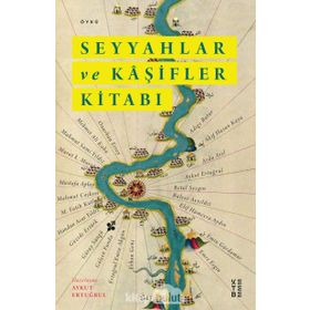 Seyyahlar ve Kaşifler Kitabı - Ketebe Yayınları
