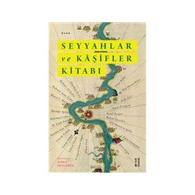 Seyyahlar ve Kaşifler Kitabı - Ketebe Yayınları