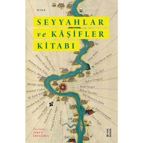 Seyyahlar ve Kaşifler Kitabı - Ketebe Yayınları