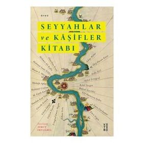 Seyyahlar ve Kaşifler Kitabı - Ketebe Yayınları