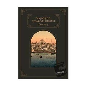 Seyyahların Aynasında İstanbul - Ümit Meriç