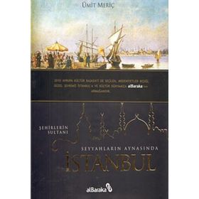 Seyyahların Aynasında İstanbul - Ümit Meriç