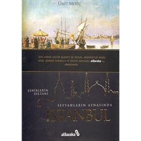 Seyyahların Aynasında İstanbul - Ümit Meriç