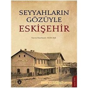 Seyyahların Gözüyle Eskişehir - Dorlion Yayınevi