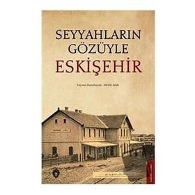 Seyyahların Gözüyle Eskişehir - Dorlion Yayınevi