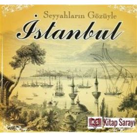Seyyahların Gözüyle İstanbul - Ersan Güngör Ahmet Altay