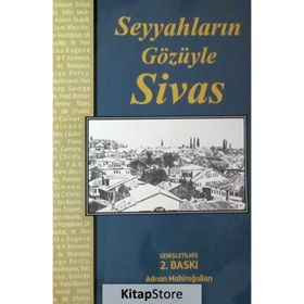Seyyahların Gözüyle Sivas - Adnan Mahiroğulları
