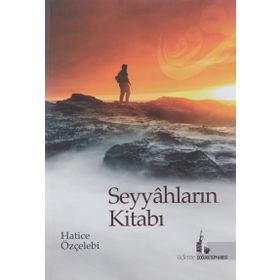 SEYYAHLARIN KİTABI - HATICE ÖZÇELEBİ