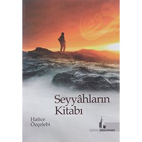 SEYYAHLARIN KİTABI - HATICE ÖZÇELEBİ