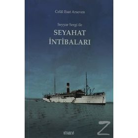 SEYYAR SERGI İLE SEYAHAT İNTİBALARI - CELAL ESAD ARSEVEN
