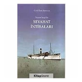 SEYYAR SERGI İLE SEYAHAT İNTİBALARI - CELAL ESAD ARSEVEN