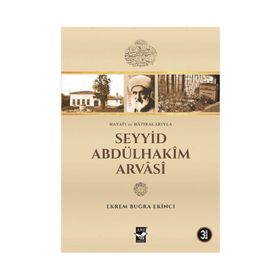 Seyyid Abdülhakim Arvasi - Ekrem Buğra Ekinci