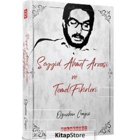 Seyyid Ahmet Arvasi ve Temel Fikirleri - Oğuzhan Cengiz