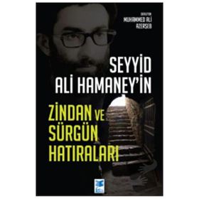 Seyyid Ali Hamaney`in Zindan ve Sürgün Hatıraları Muhammed Ali Azerşeb