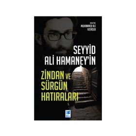 Seyyid Ali Hamaney`in Zindan ve Sürgün Hatıraları Muhammed Ali Azerşeb