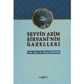 Seyyid Azim Şirvani’nin Gazelleri - Ömer Bayram