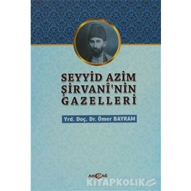 Seyyid Azim Şirvani’nin Gazelleri - Ömer Bayram