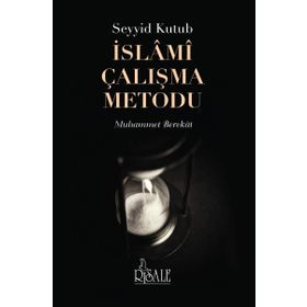 Seyyid Kutub İslami Çalışma Metodu - Muhammet Berekat