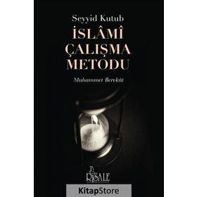 Seyyid Kutub İslami Çalışma Metodu - Muhammet Berekat