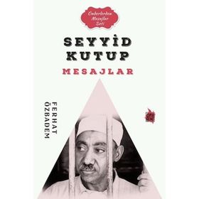 Seyyid Kutub Mesajlar - Ferhat Özbadem