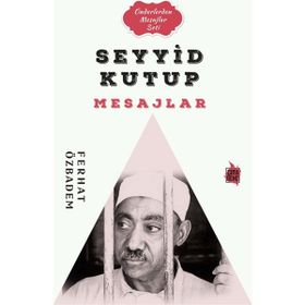 Seyyid Kutub Mesajlar - Ferhat Özbadem
