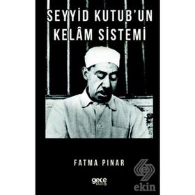 Seyyid Kutub'un Kelam Sistemi - Fatma Pınar